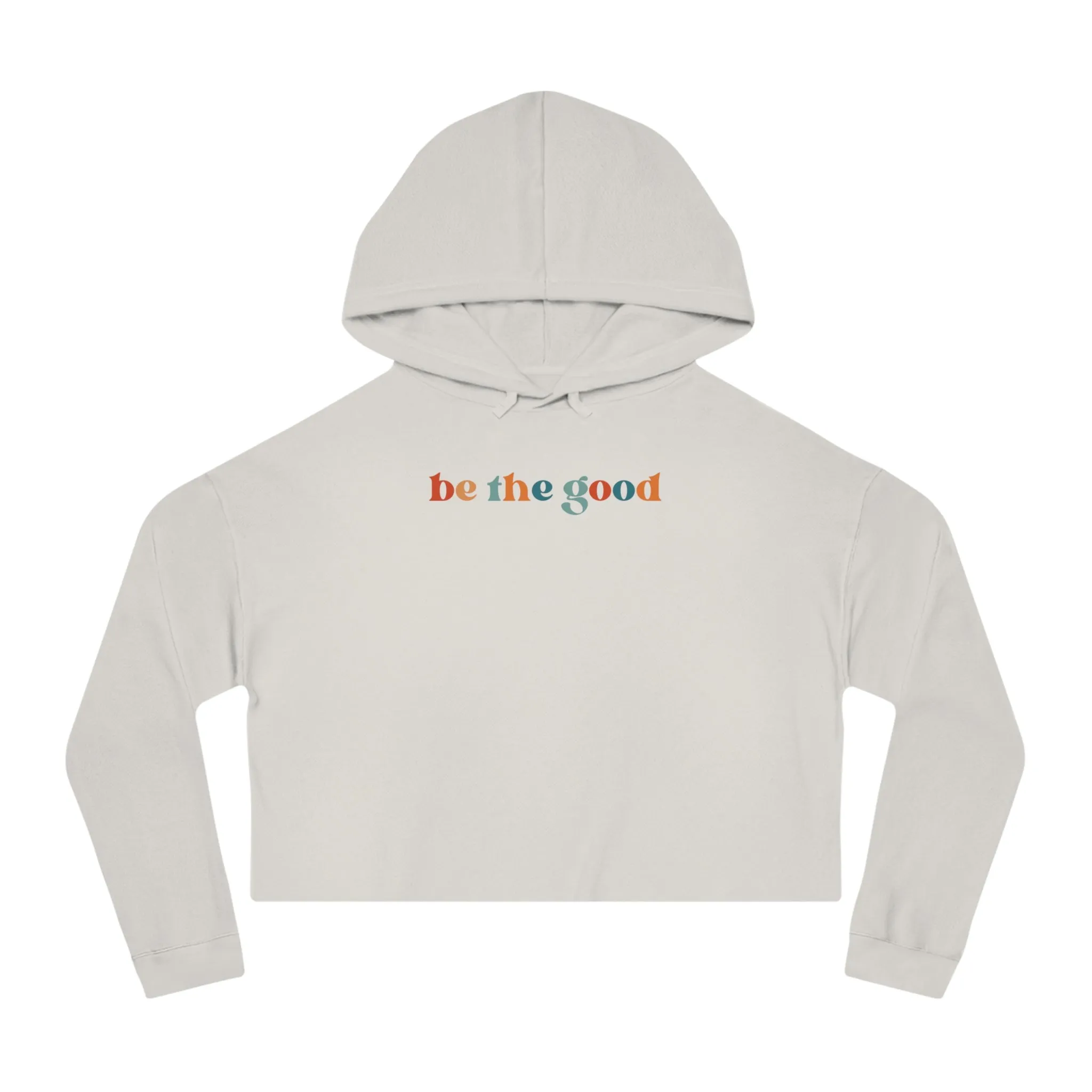 Be The Good Cropped Hoodie