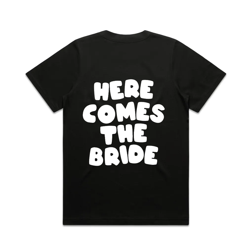Here Comes The Bride Tee | White on Black