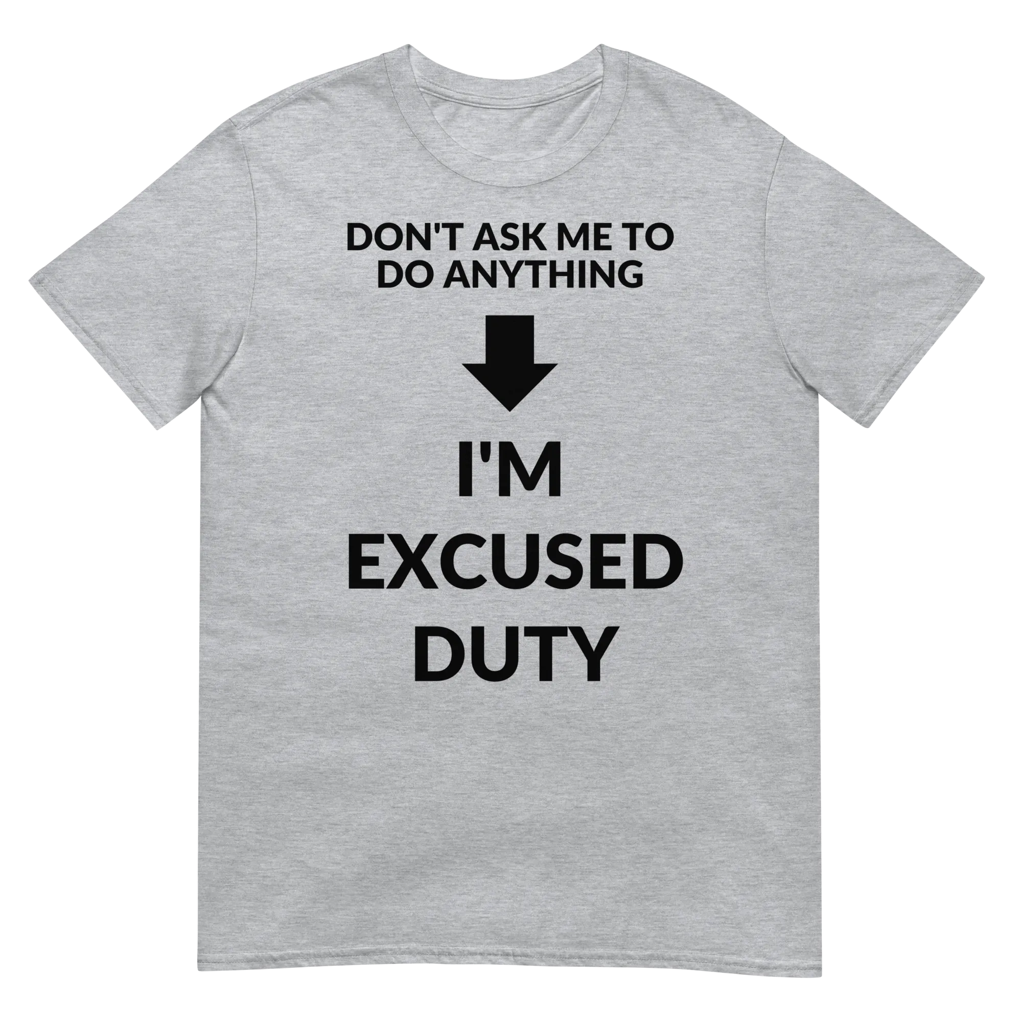 I'm Excused Duty (t-shirt)