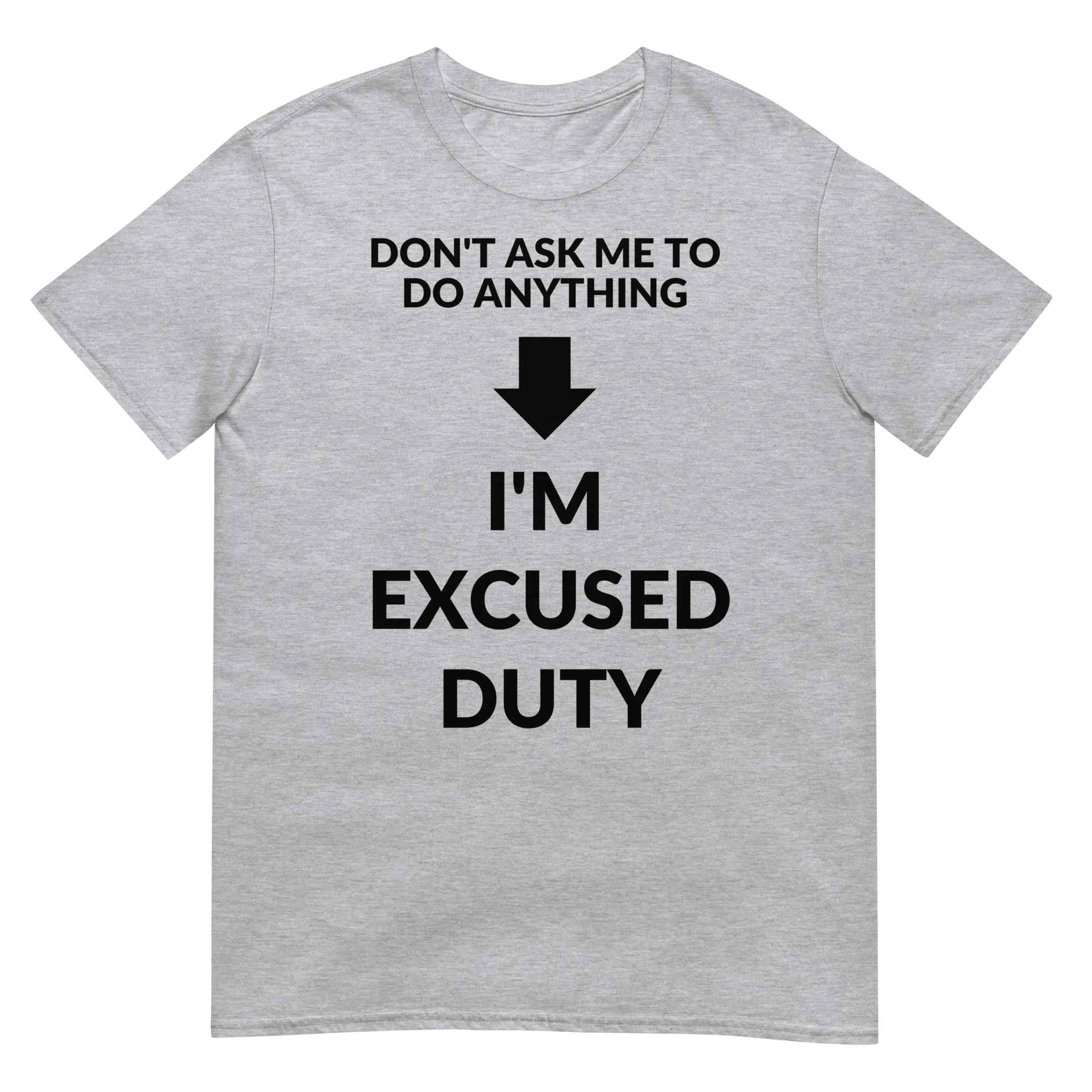 I'm Excused Duty (t-shirt)