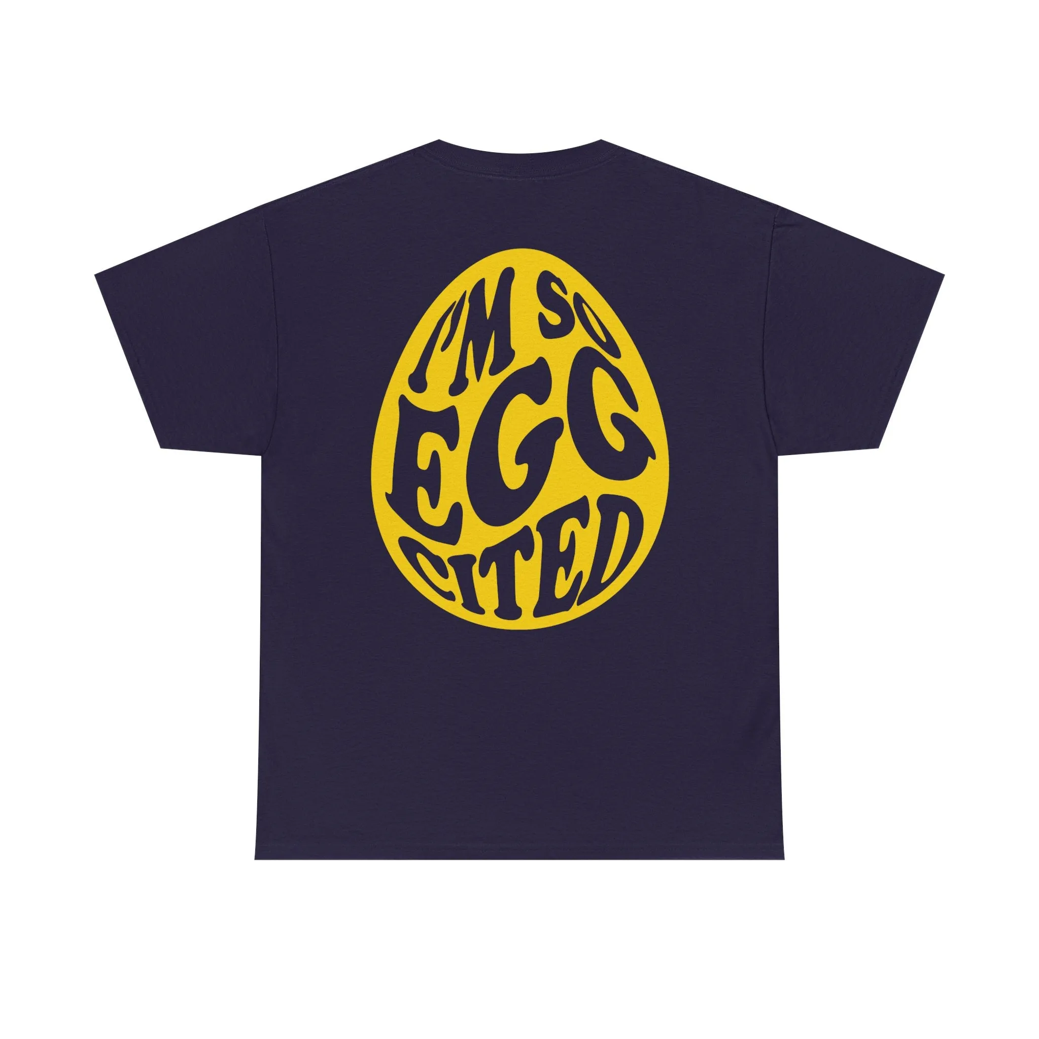 I'm So Eggcited & I Just Can't Hide It easter Tee