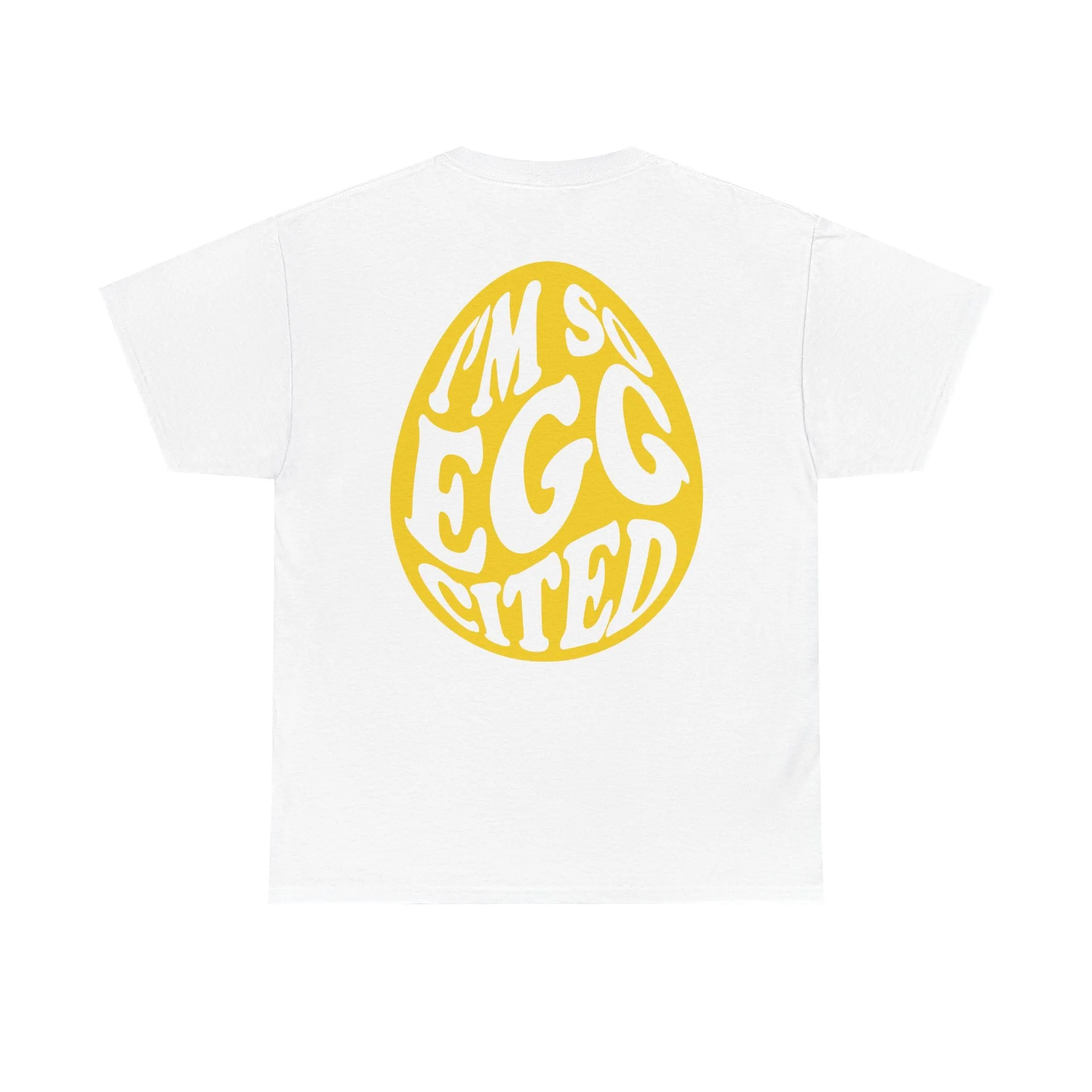 I'm So Eggcited & I Just Can't Hide It easter Tee