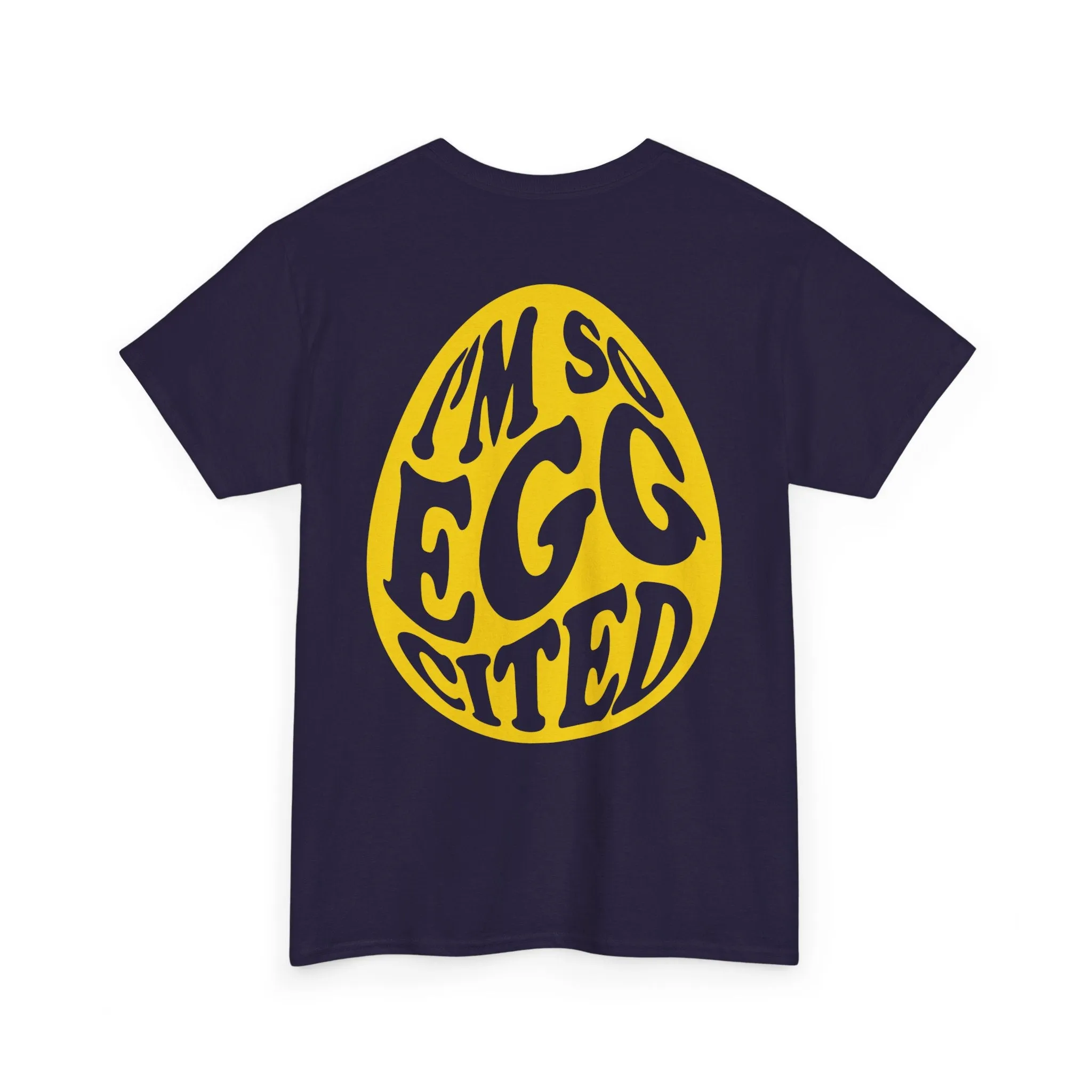 I'm So Eggcited & I Just Can't Hide It easter Tee
