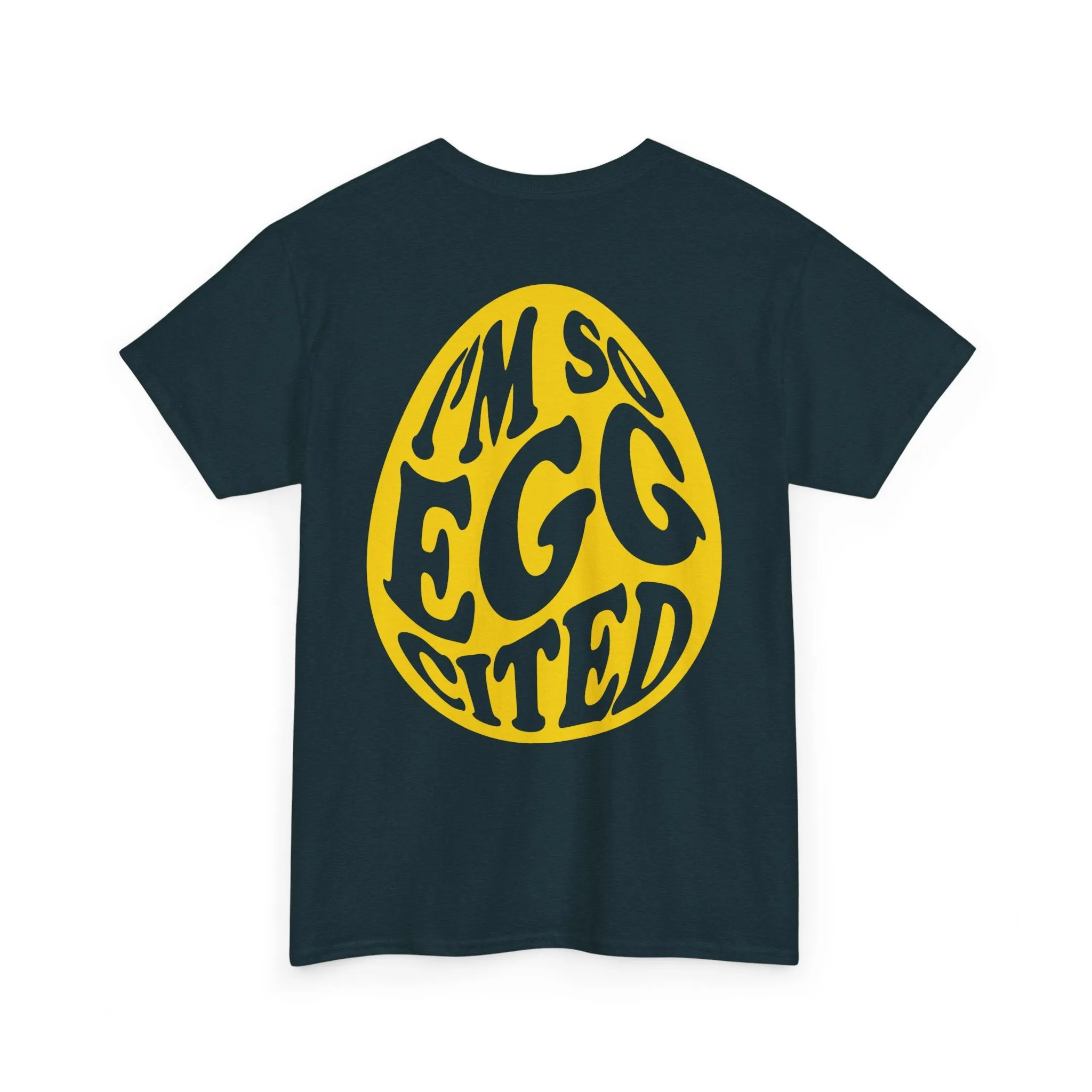 I'm So Eggcited & I Just Can't Hide It easter Tee