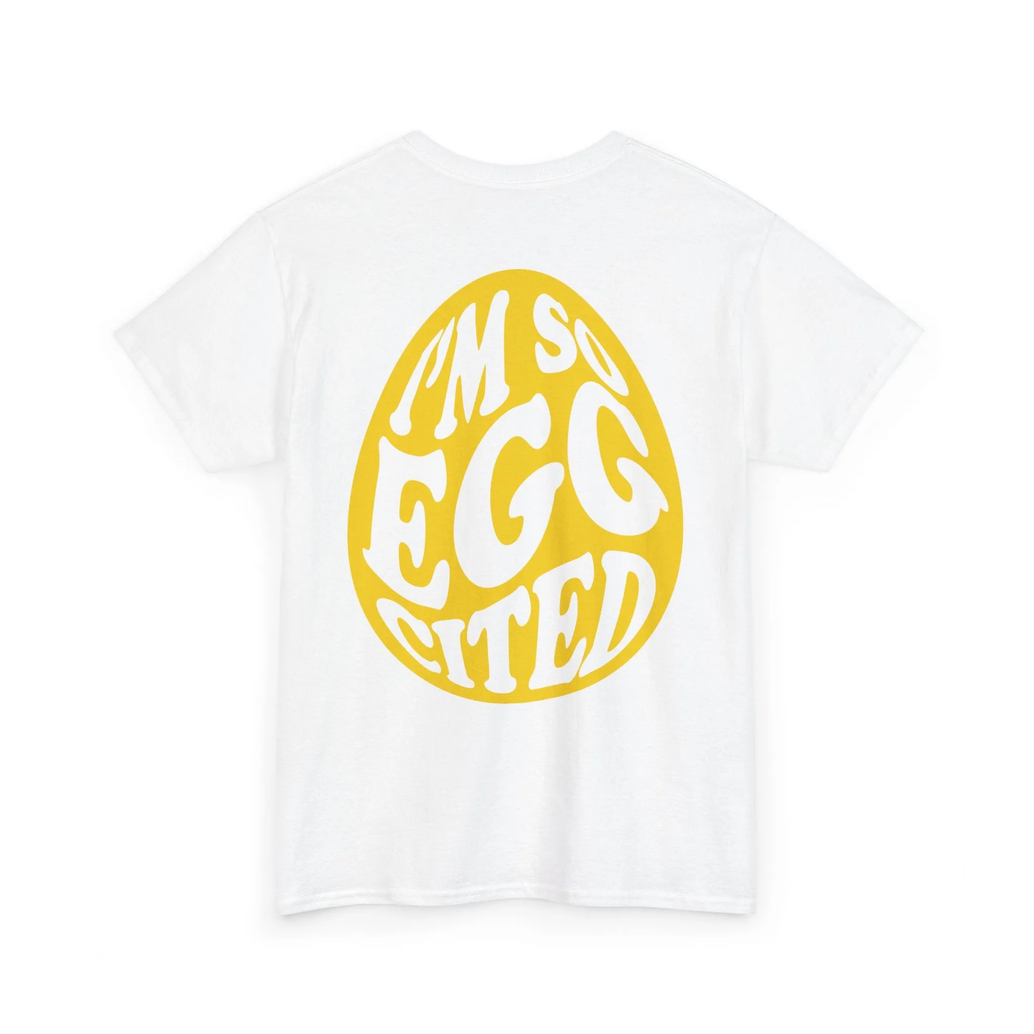 I'm So Eggcited & I Just Can't Hide It easter Tee