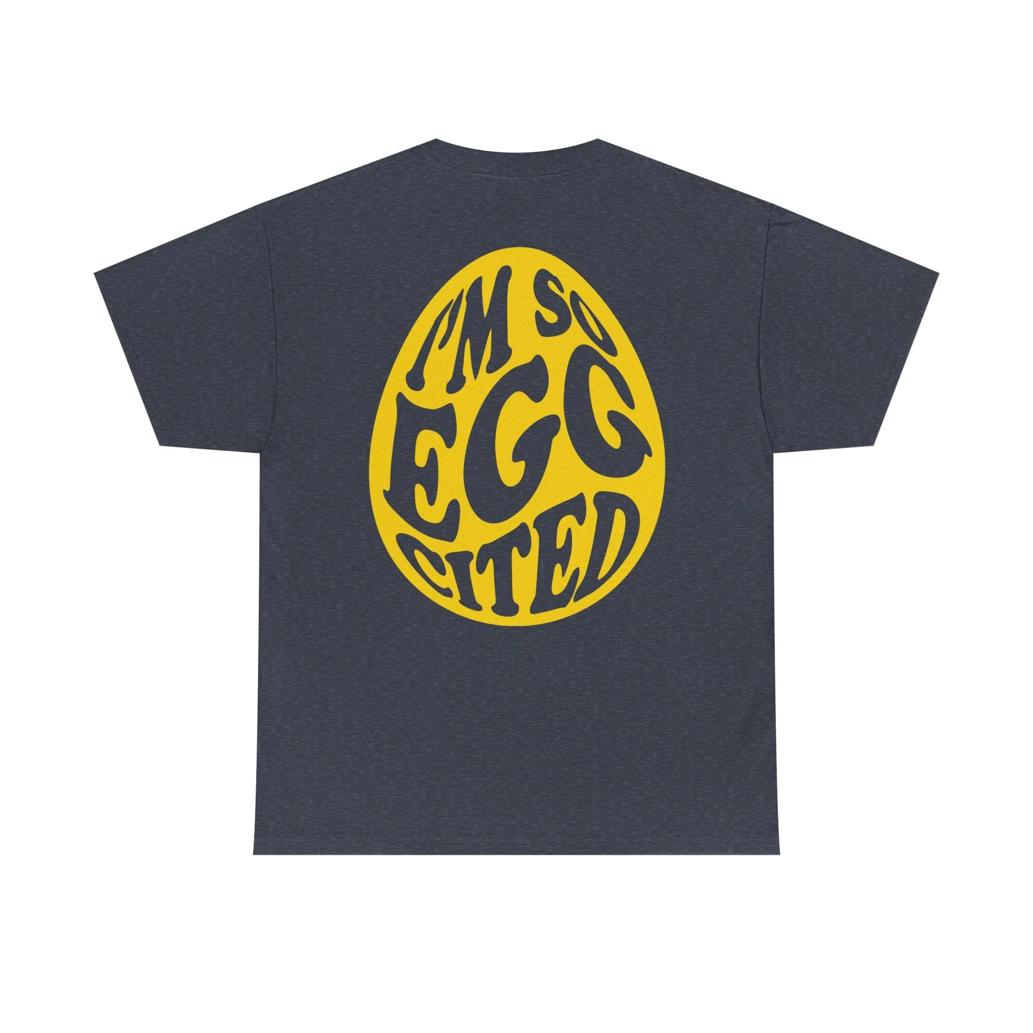 I'm So Eggcited & I Just Can't Hide It easter Tee