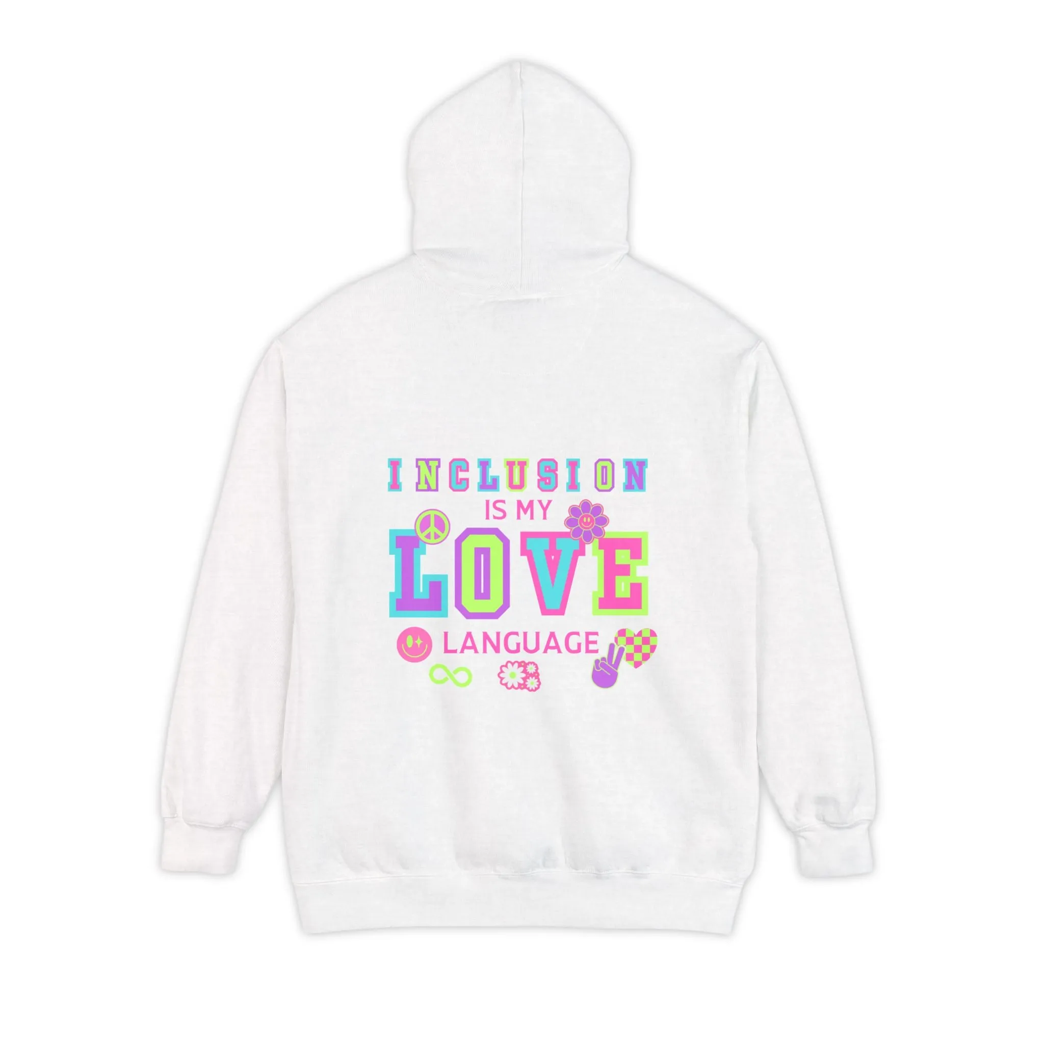Inclusion is my LOVE language hoodie