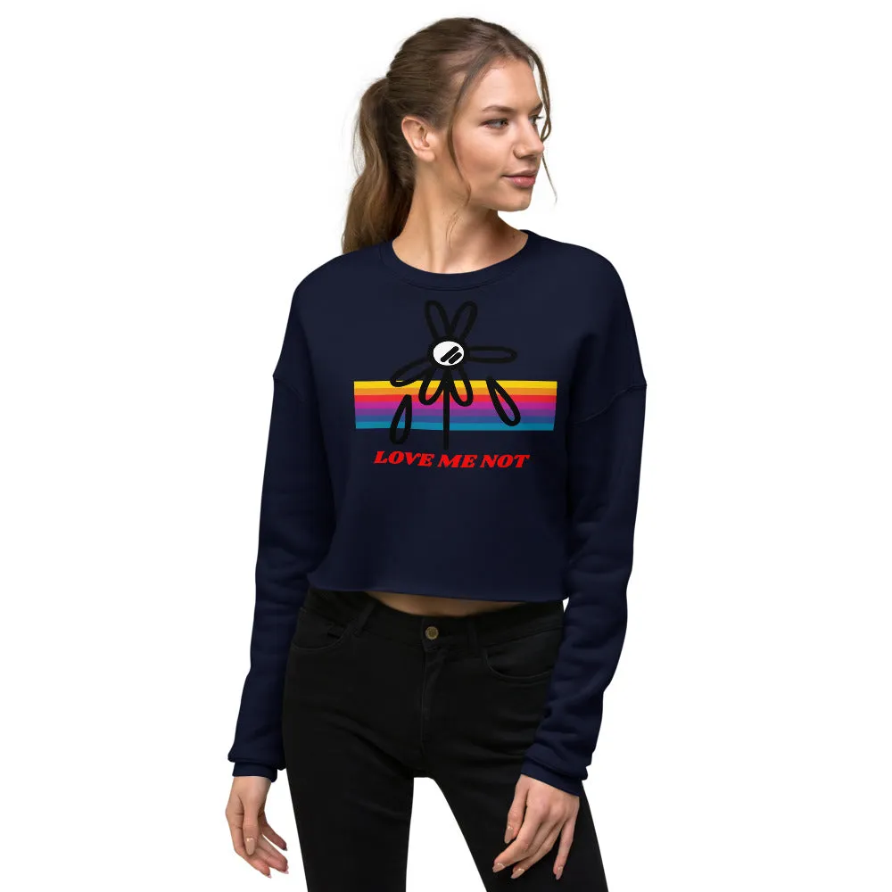 Love Me Not Crop Sweatshirt