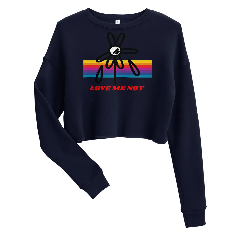 Love Me Not Crop Sweatshirt