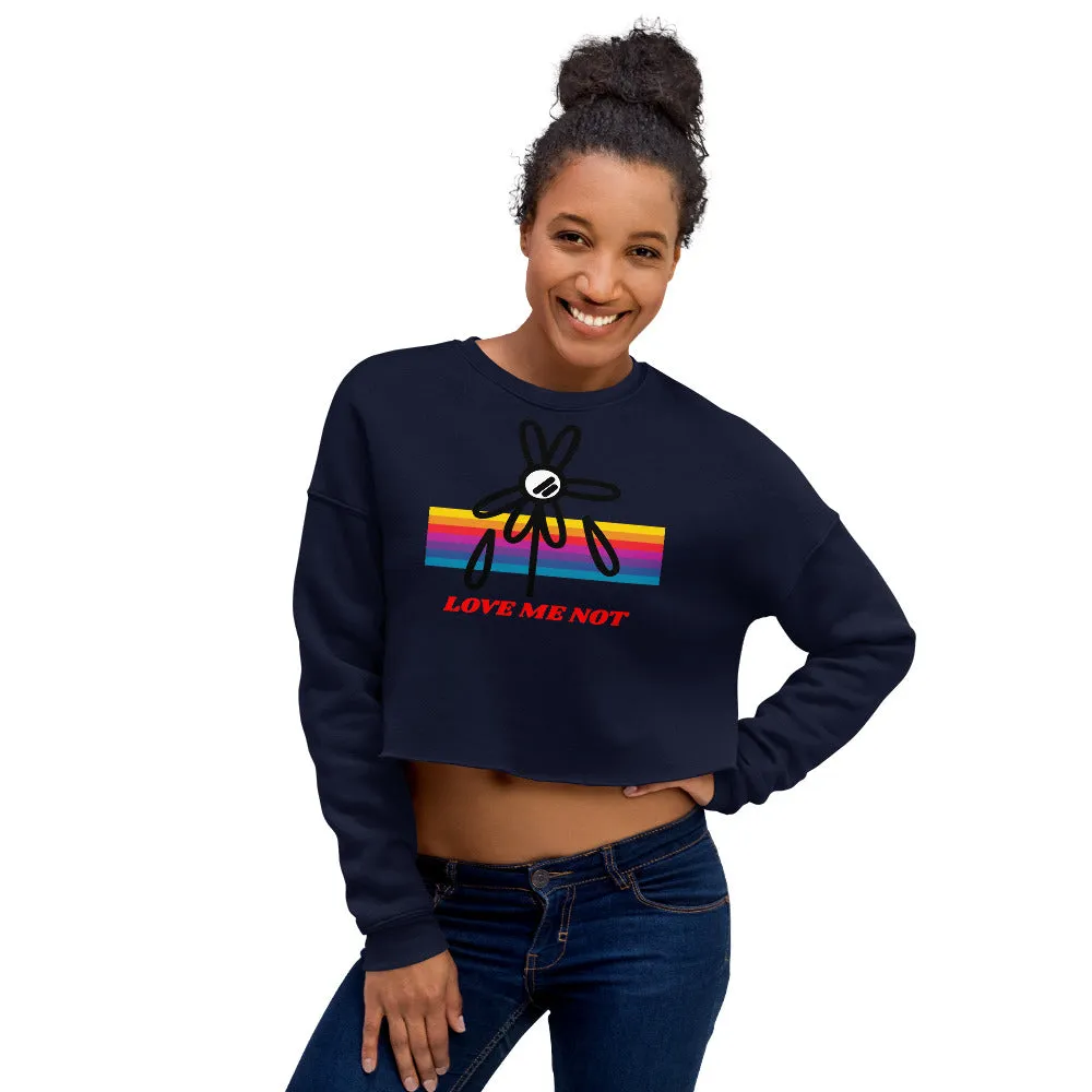 Love Me Not Crop Sweatshirt
