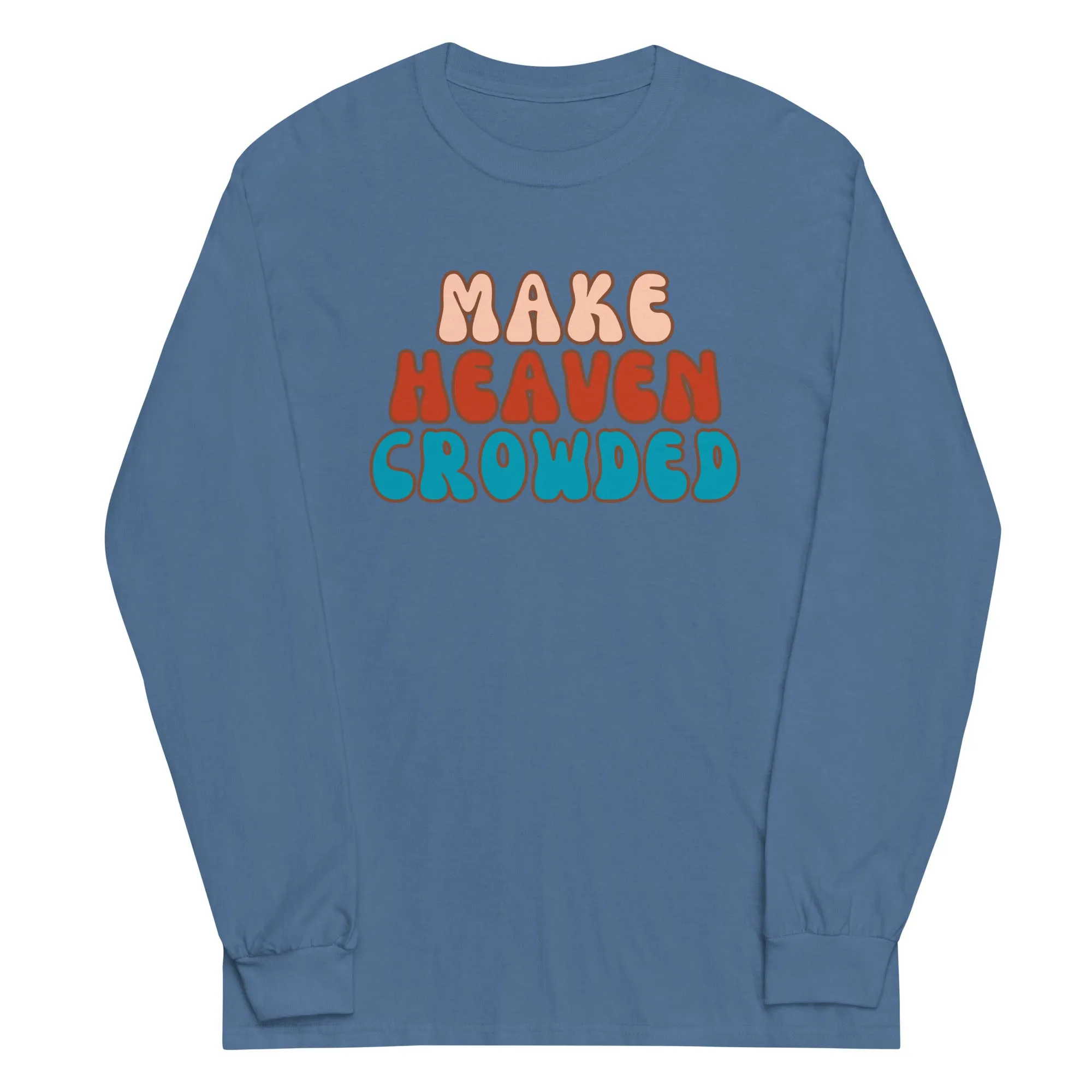 Make Heaven Crowded Boho Christian Long Sleeve t-shirt