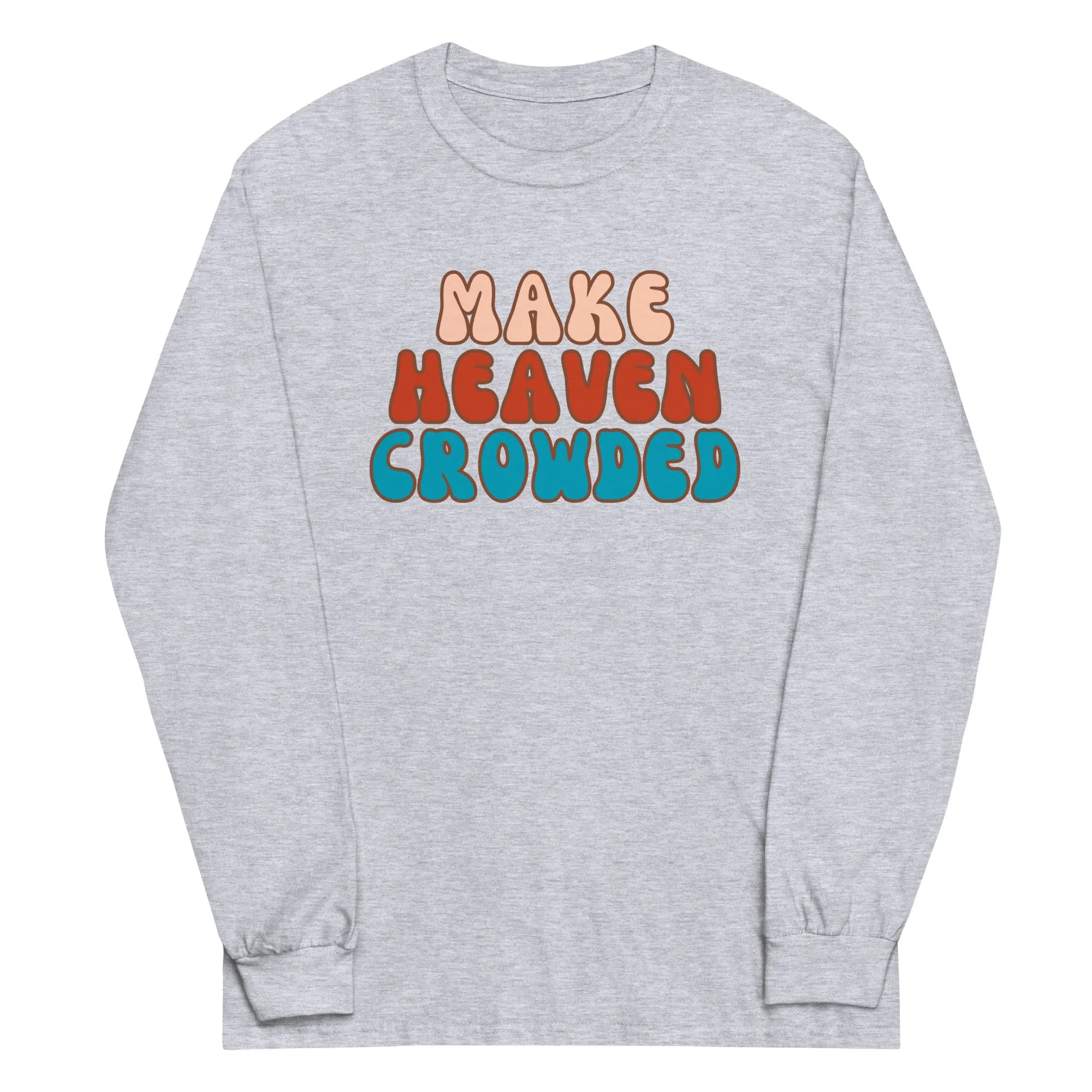 Make Heaven Crowded Boho Christian Long Sleeve t-shirt