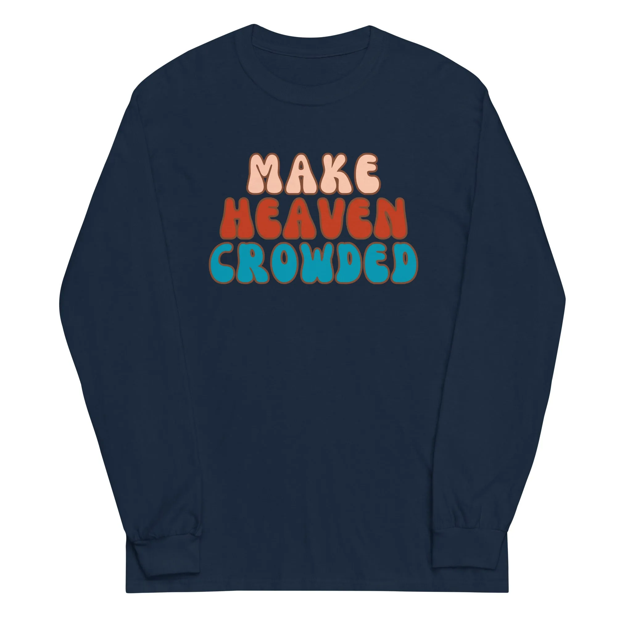 Make Heaven Crowded Boho Christian Long Sleeve t-shirt