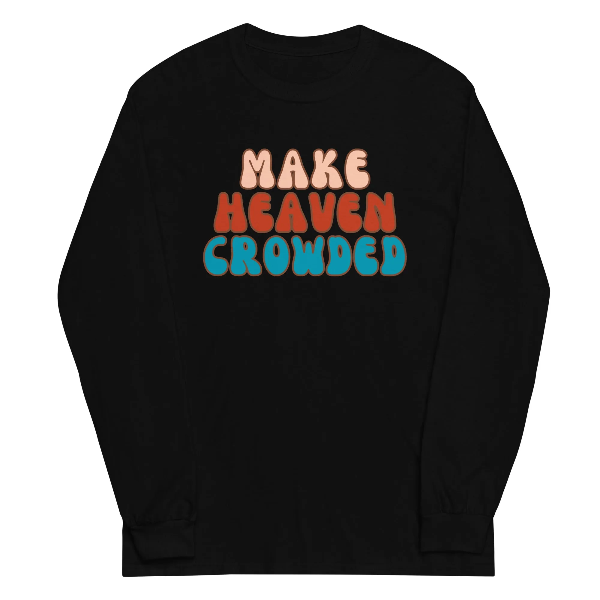 Make Heaven Crowded Boho Christian Long Sleeve t-shirt