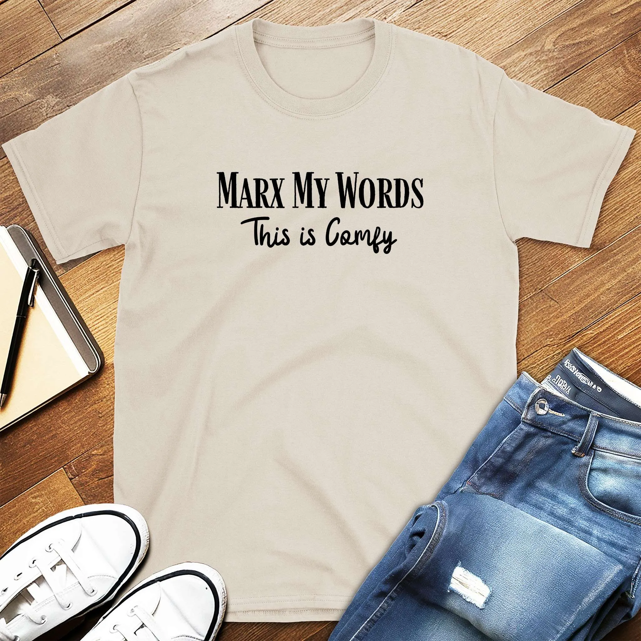 Marx My Words This Is Comfy T-Shirt