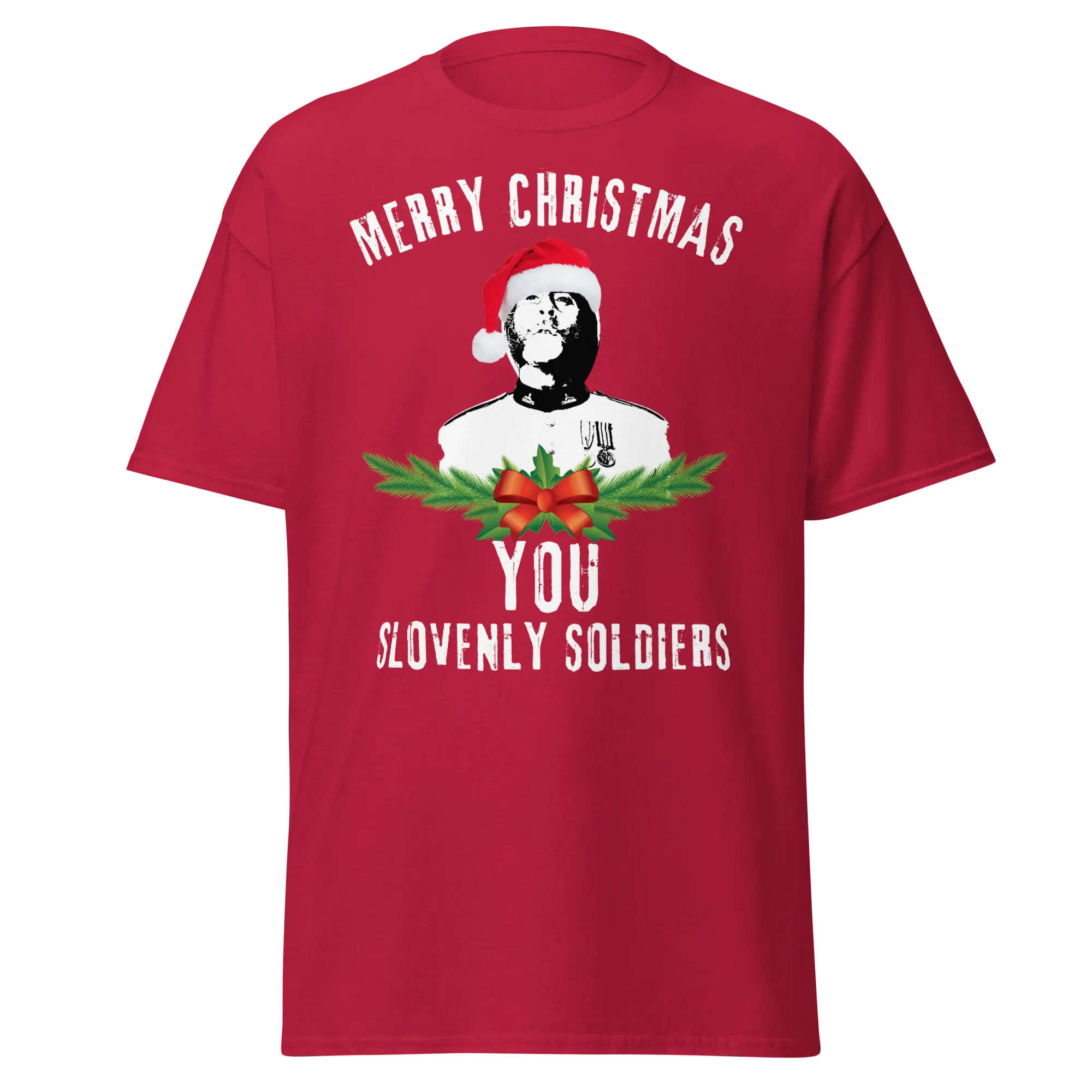 Merry Christmas You Slovenly Soldiers (Festive t-shirt)