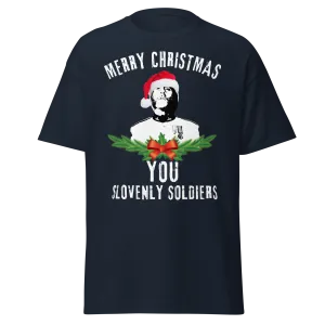 Merry Christmas You Slovenly Soldiers (Festive t-shirt)