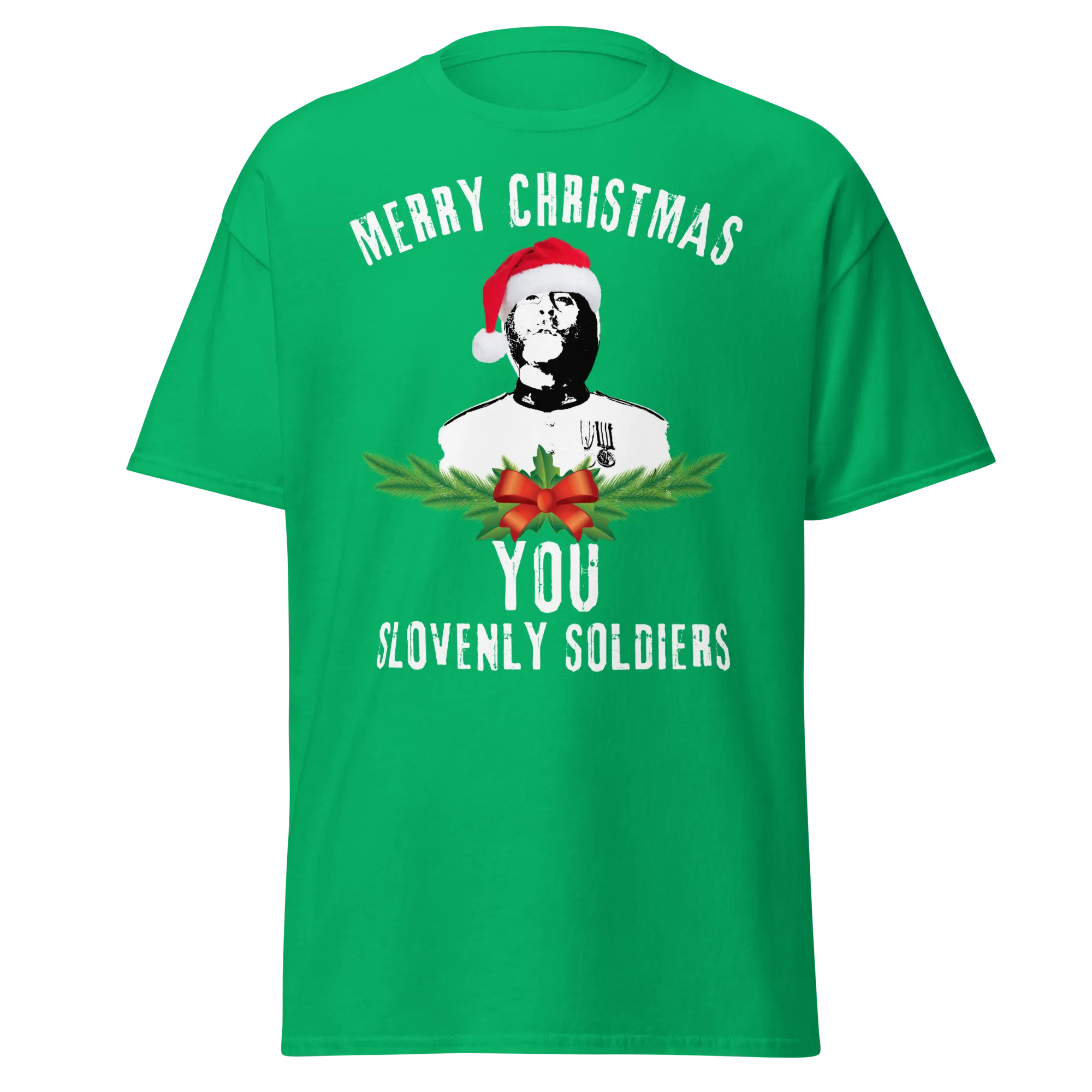Merry Christmas You Slovenly Soldiers (Festive t-shirt)