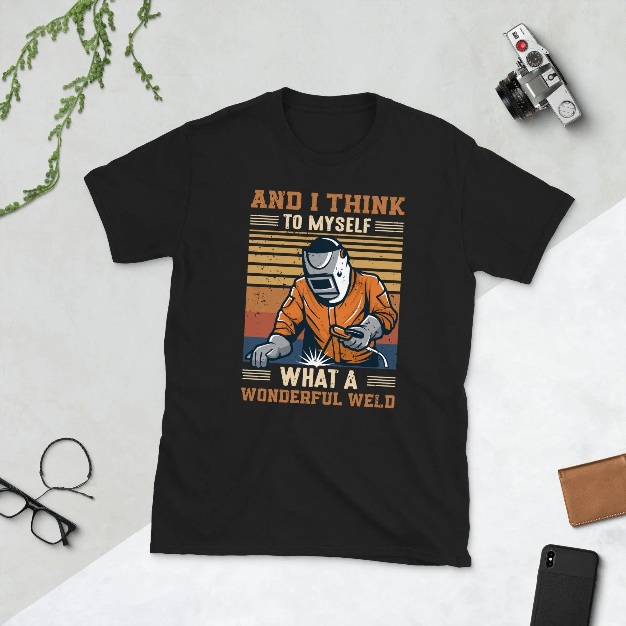 Welder and i think to myself what a wonderful weld Unisex Tee